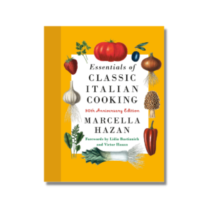 Essentials of Classic Italian Cooking 30th Anniversary Edition by Marcella Hazan